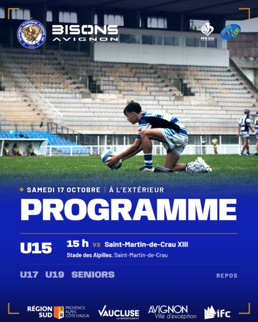 𝗣𝗥𝗢𝗚𝗥𝗔𝗠𝗠𝗘 𝗗𝗨 𝗪𝗘𝗘𝗞-𝗘𝗡𝗗 📋

⚠️ Changement d'horaire : le match de nos U15 commence à 15 h, et non à 14 h comme annoncé.

U15 · Samedi 17 octobre, 15 h
Saint-Martin-de-Crau XIII vs Bisons Avignon
📍 Stade des Alpilles, Saint-Martin-de-Crau

Nos U15 prennent la route des Alpilles. Parents, supporters, si vous êtes dans le coin, venez les pousser au bord du terrain. 💪🏼

U17, U19 et Seniors : repos ce week-end.

🤍 Go Bisons Go 💙

Avec le soutien de la Région Sud, du Département de Vaucluse, de la Ville d'Avignon et de l'IFC.

@ffrxiii @liguesud_rugbyxiii

📸 @aarliste

#RugbyAXIII #SectionJeune #BisonsAvignon #Avignon